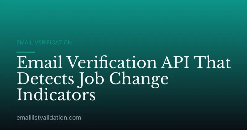 Email Verification API That Detects Job Change Indicators