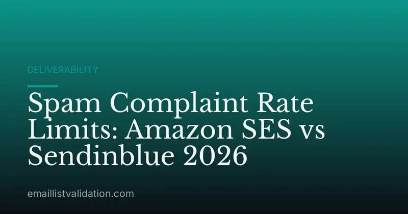 Spam Complaint Rate Limits: Amazon SES vs Sendinblue 2026