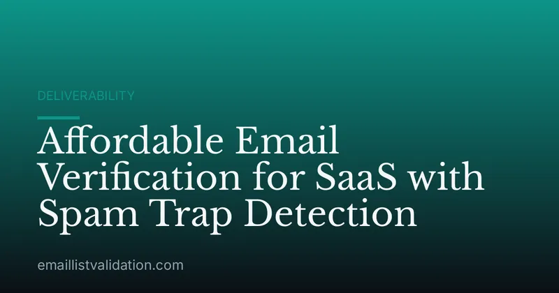 Affordable Email Verification for SaaS with Spam Trap Detection