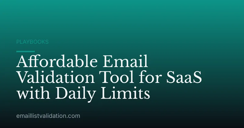 Affordable Email Validation Tool for SaaS with Daily Limits