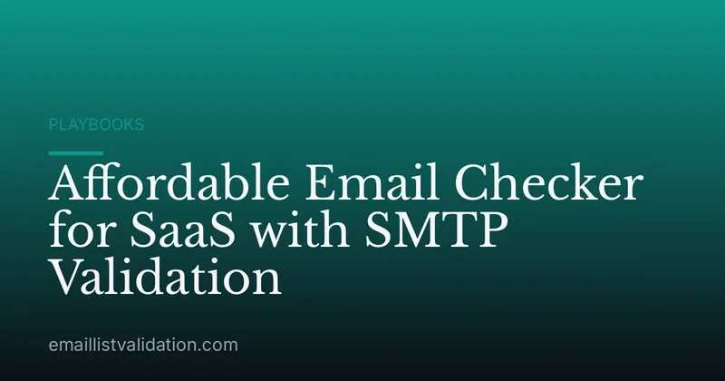 Affordable Email Checker for SaaS with SMTP Validation