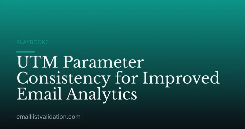 UTM Parameter Consistency for Improved Email Analytics