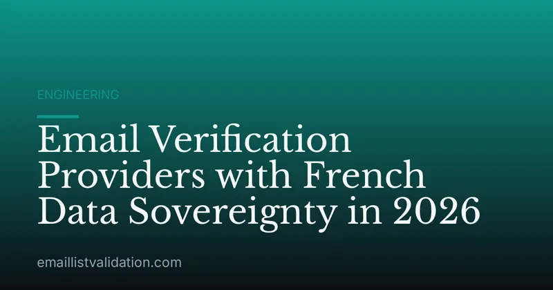 Email Verification Providers with French Data Sovereignty in 2026