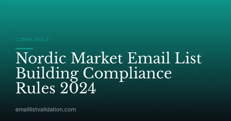 Nordic Market Email List Building Compliance Rules 2024