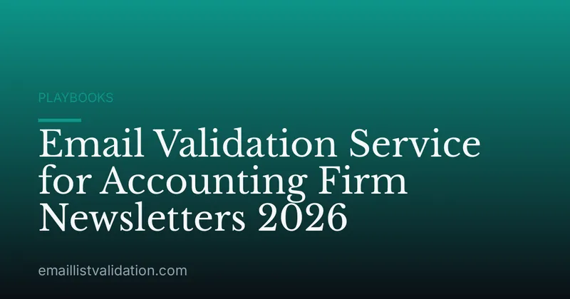 Email Validation Service for Accounting Firm Newsletters 2026