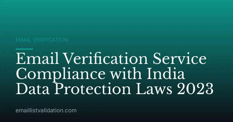 Email Verification Service Compliance with India Data Protection Laws 2023