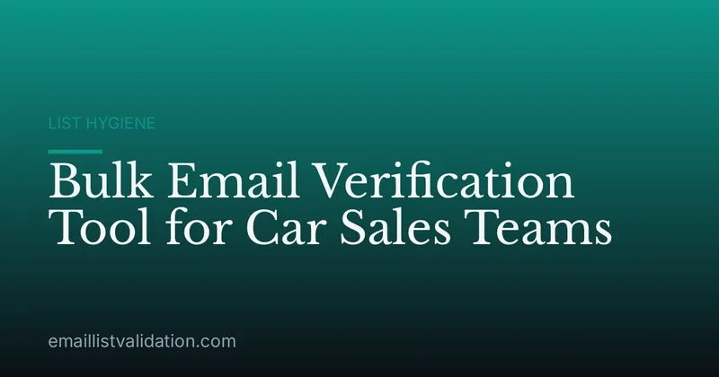 Bulk Email Verification Tool for Car Sales Teams