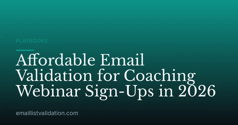 Affordable Email Validation for Coaching Webinar Sign-Ups in 2026