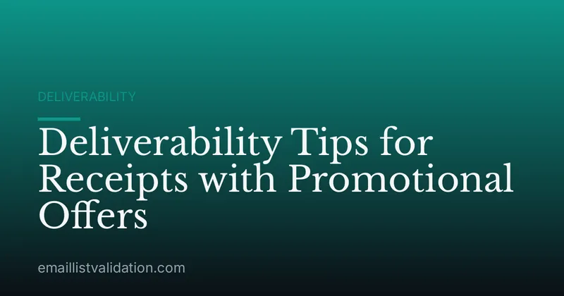 Deliverability Tips for Receipts with Promotional Offers