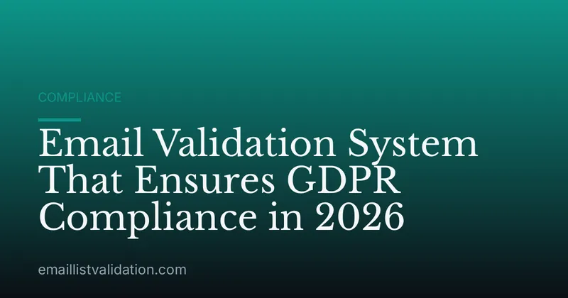 Email Validation System That Ensures GDPR Compliance in 2026