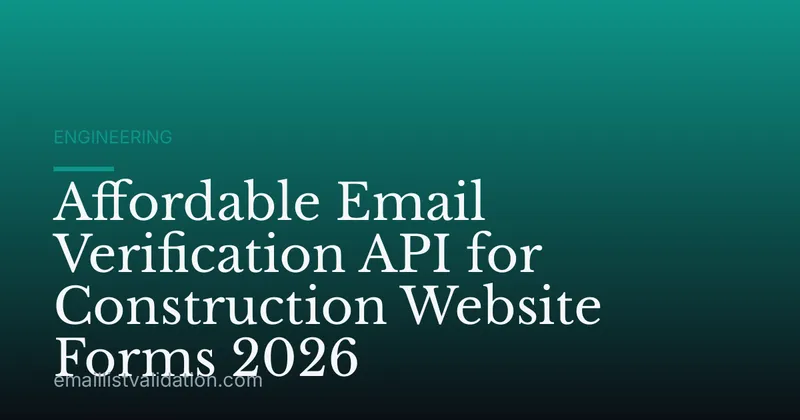 Affordable Email Verification API for Construction Website Forms 2026