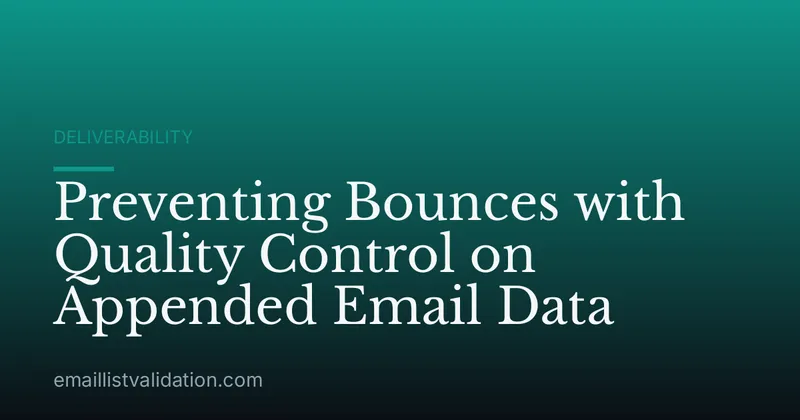 Preventing Bounces with Quality Control on Appended Email Data