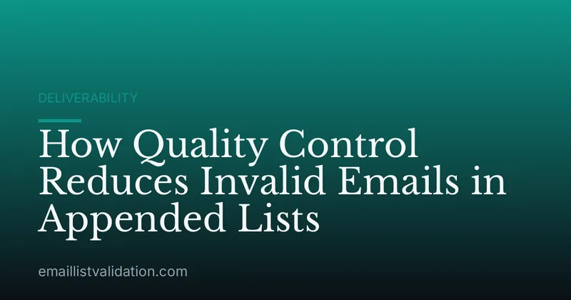 How Quality Control Reduces Invalid Emails in Appended Lists