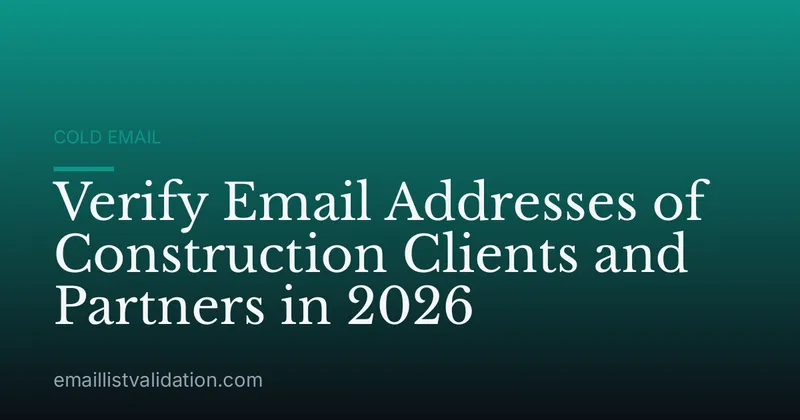 Verify Email Addresses of Construction Clients and Partners in 2026