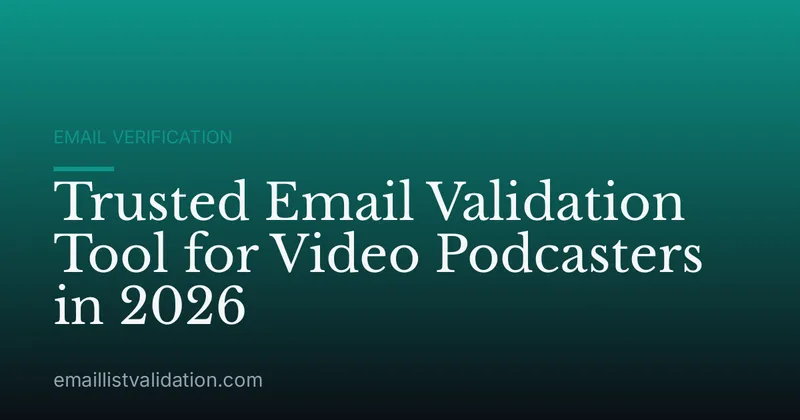 Trusted Email Validation Tool for Video Podcasters in 2026