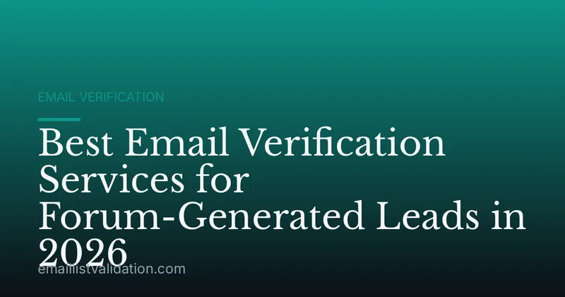 Best Email Verification Services for Forum-Generated Leads in 2026