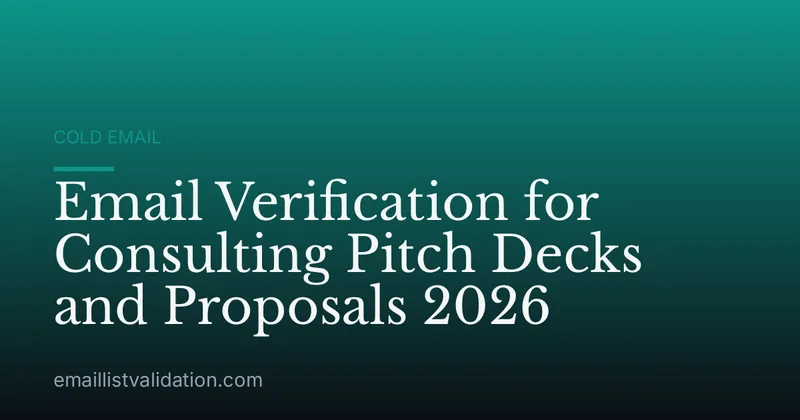 Email Verification for Consulting Pitch Decks and Proposals 2026
