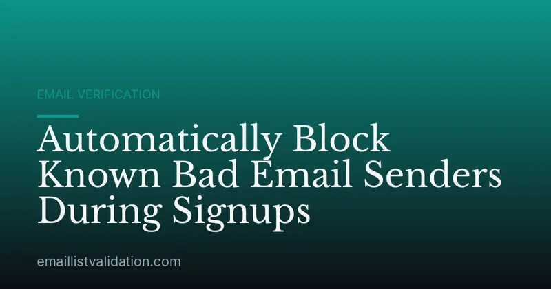 Automatically Block Known Bad Email Senders During Signups