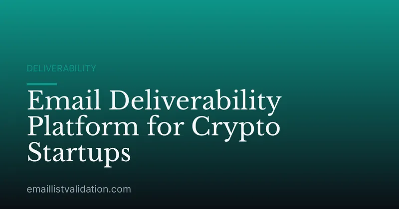 Email Deliverability Platform for Crypto Startups