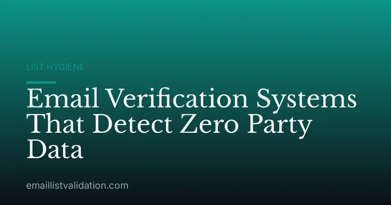 Email Verification Systems That Detect Zero Party Data