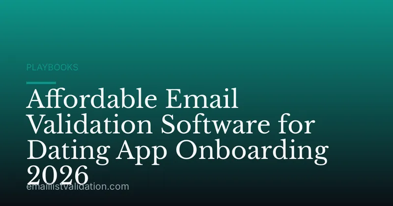 Affordable Email Validation Software for Dating App Onboarding 2026