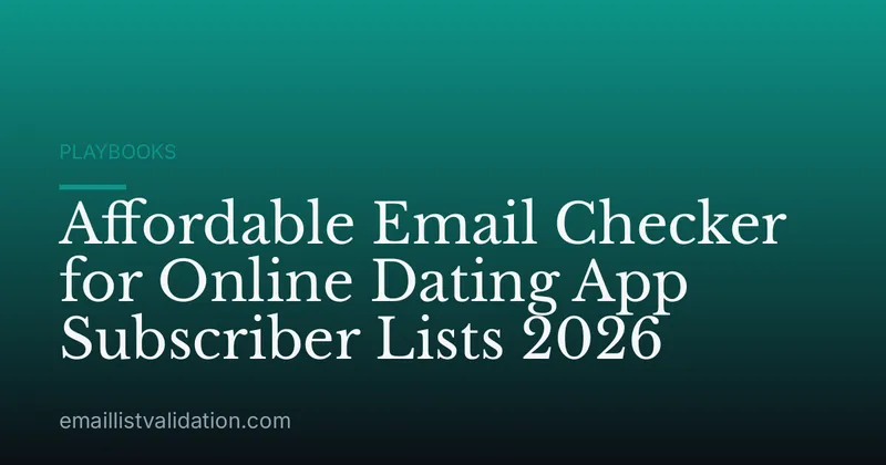 Affordable Email Checker for Online Dating App Subscriber Lists 2026
