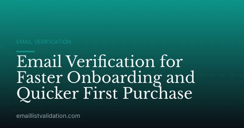 Email Verification for Faster Onboarding and Quicker First Purchase