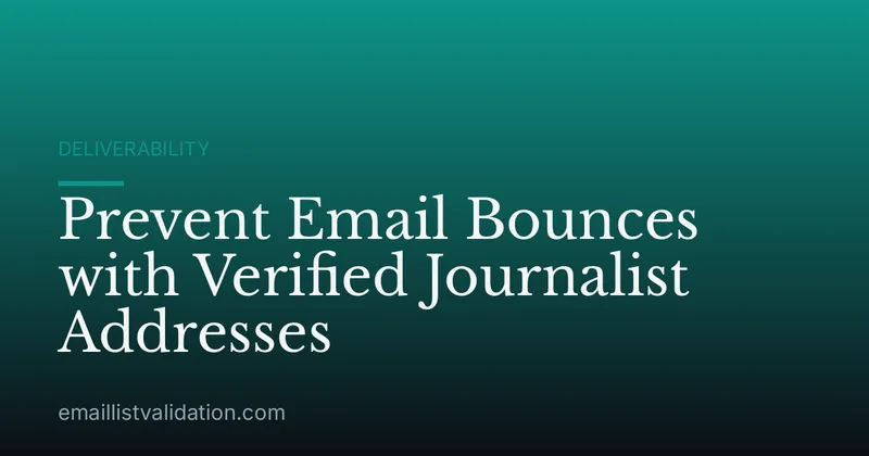Prevent Email Bounces with Verified Journalist Addresses