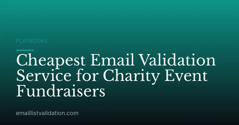Cheapest Email Validation Service for Charity Event Fundraisers