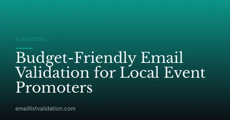 Budget-Friendly Email Validation for Local Event Promoters