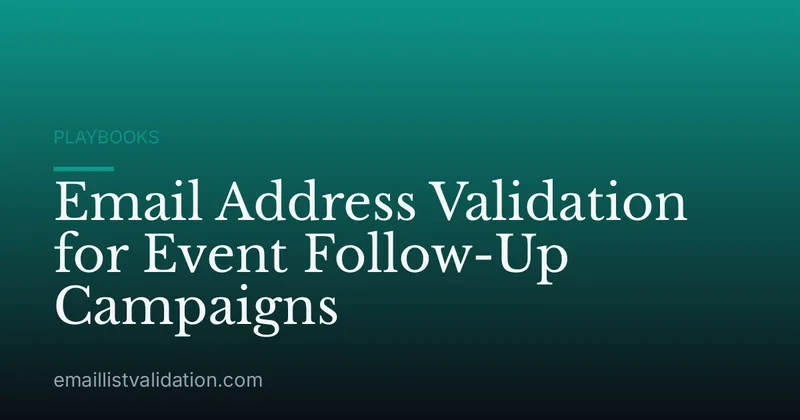 Email Address Validation for Event Follow-Up Campaigns