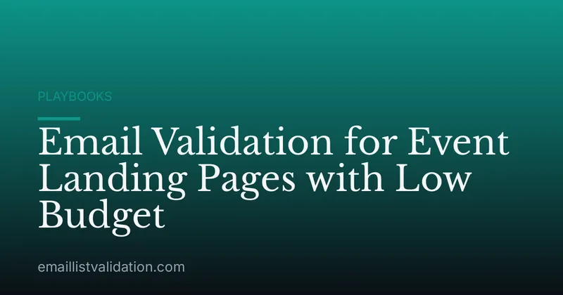Email Validation for Event Landing Pages with Low Budget