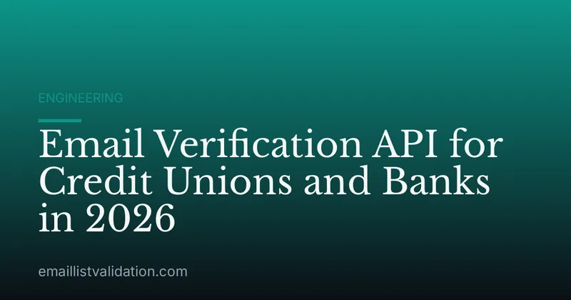 Email Verification API for Credit Unions and Banks in 2026