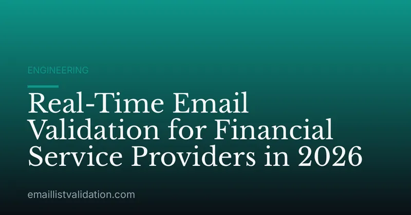 Real-Time Email Validation for Financial Service Providers in 2026