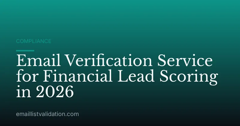 Email Verification Service for Financial Lead Scoring in 2026