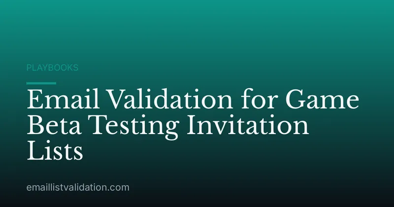 Email Validation for Game Beta Testing Invitation Lists
