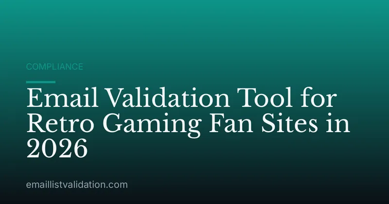 Email Validation Tool for Retro Gaming Fan Sites in 2026