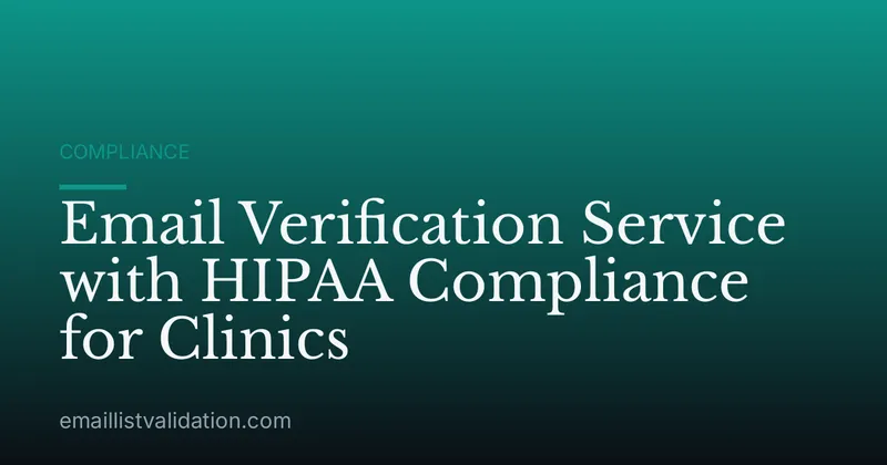 Email Verification Service with HIPAA Compliance for Clinics