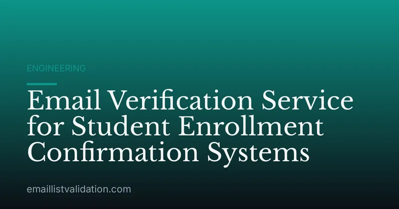 Email Verification Service for Student Enrollment Confirmation Systems