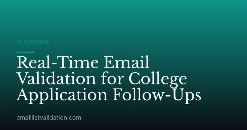 Real-Time Email Validation for College Application Follow-Ups
