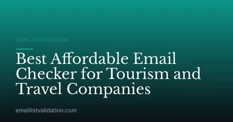 Best Affordable Email Checker for Tourism and Travel Companies
