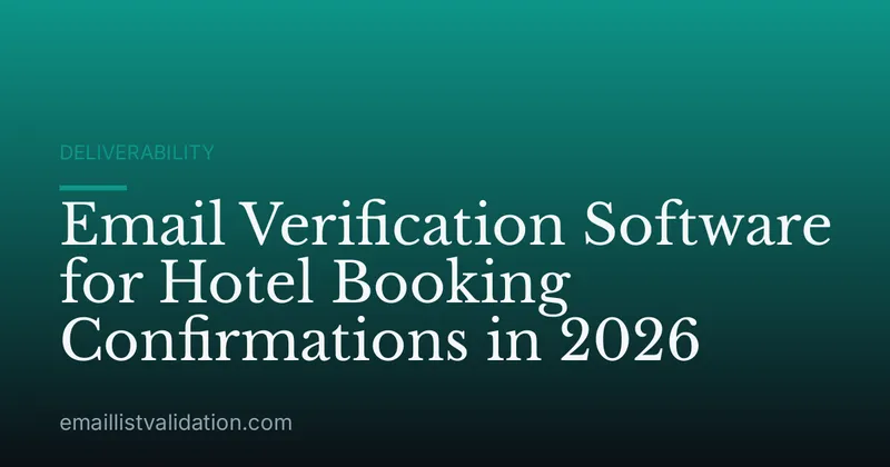 Email Verification Software for Hotel Booking Confirmations in 2026