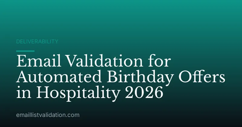 Email Validation for Automated Birthday Offers in Hospitality 2026