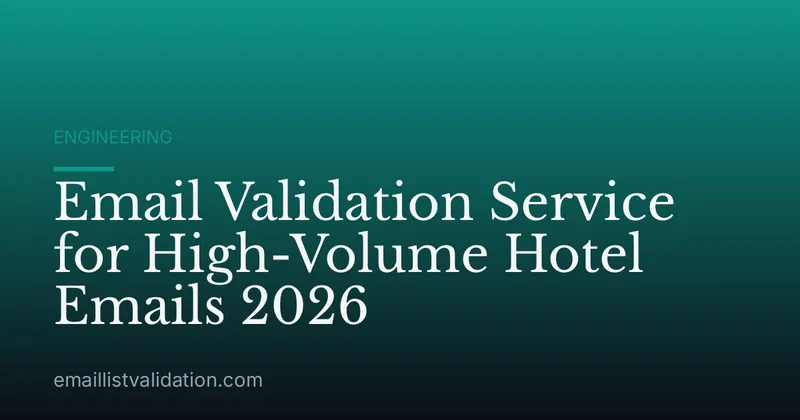 Email Validation Service for High-Volume Hotel Emails 2026