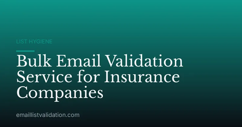 Bulk Email Validation Service for Insurance Companies