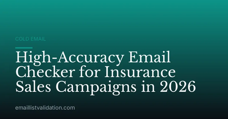 High-Accuracy Email Checker for Insurance Sales Campaigns in 2026
