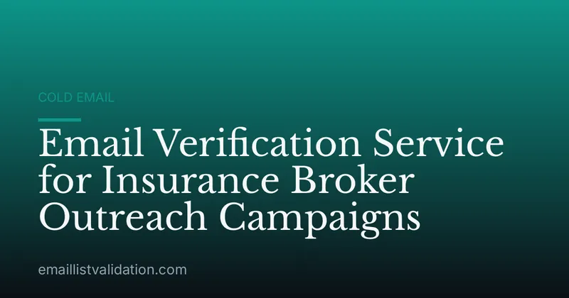 Email Verification Service for Insurance Broker Outreach Campaigns