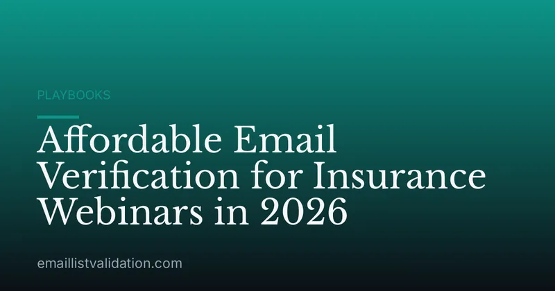 Affordable Email Verification for Insurance Webinars in 2026