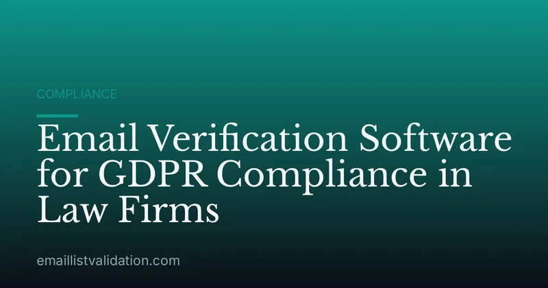 Email Verification Software for GDPR Compliance in Law Firms