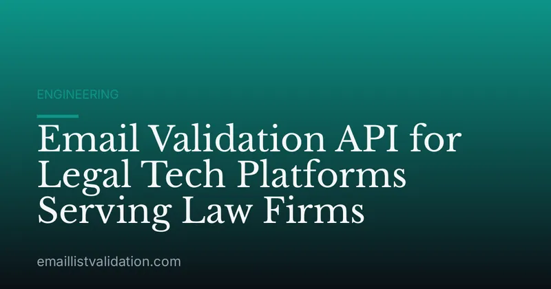 Email Validation API for Legal Tech Platforms Serving Law Firms